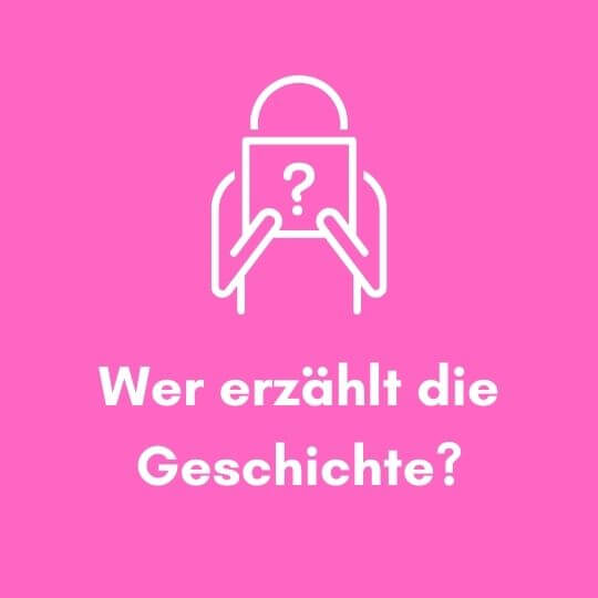 Wer erzählt die Geschichte?